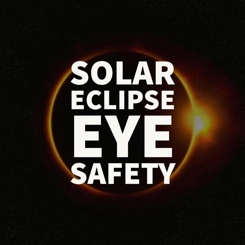 Solar Eclipse Eye Safety